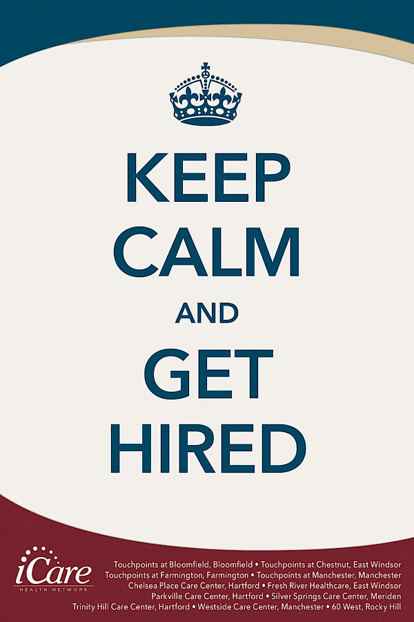 Keep Calm and Get Hired, iCare Health Network, Touchpoints Rehab, iCare Careers